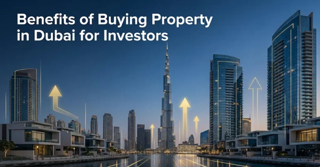 Benefits of Buying Property in Dubai for Investors